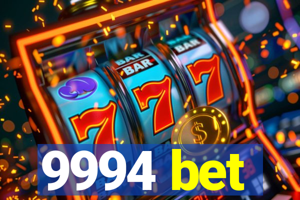 9994 bet